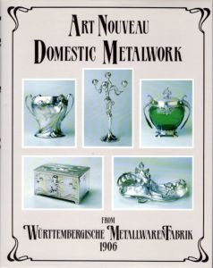 Art Nouveau Domestic MetalWork: From Wurttembergische Metallwaren Fabrik, 1906/Graham Dry/Pauline Oakleyのサムネール