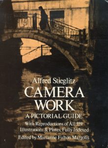 アルフレッド・スティーグリッツ　Alfred Stieglitz: Camera Work: A Pictorial Guide/Alfred Stieglitzのサムネール
