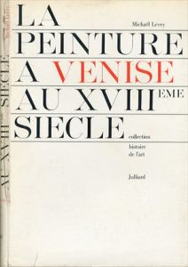 18世紀ヴェネツィア絵画　La peinture a venise au xviii siecle/Michael Leveyのサムネール