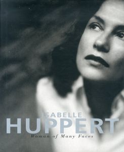 Isabelle Huppert: Woman of Many Faces/Elfriede Jelinek　Serge Toubinaのサムネール