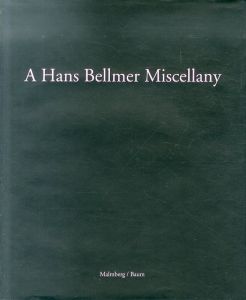 ハンス・ベルメール　A Hans Bellmer Miscellany/
