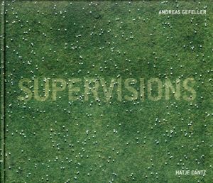 アンドレアス・ゲフェラー写真集　Supervisions/Andreas Gefellerのサムネール