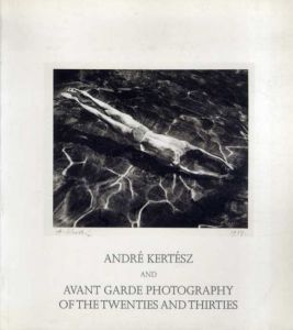 アンドレ・ケルテス写真集　Andre Kertesz And Avant Garde Photography of the Twenties and Thirties/Colin Fordのサムネール