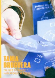 タニア・ブルゲラ　Tania Bruguera: Talking to Power/タニア・ブルゲラのサムネール