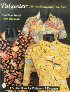 Polyester: The Indestructible Fashion/Matthew Boyd Smithのサムネール