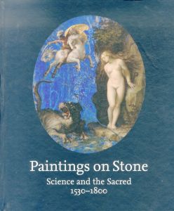 Paintings on Stone: Science and the Sacred, 1530–1800/Judith W. Mann　Mario Casaburo　Elena Cenalmor Bruquetas　Laura D. Gelfand　John Encarnacionのサムネール