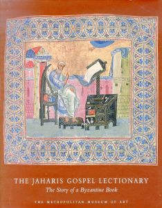 The Jaharis Gospel Lectionary: The Story of a Byzantine Book/John Lowdenのサムネール