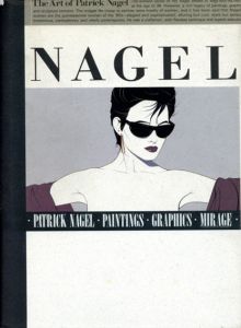 パトリック・ナーゲル　Patrick Nagel: The Art of Patrick Nagel/エレナ・G・ミリー序文