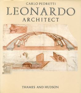 レオナルド・ダ・ヴィンチ　建築家レオナルド　Leonardo da Vinci: Leonardo Architect/Carlo Pedretti
