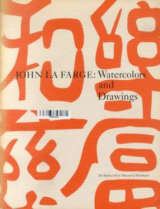 ジョン・ラファージ　John LA Farge: Watercolors and Drawings/James L. Yarnall