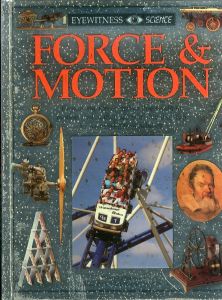Force and Motion (Eyewitness Science) /