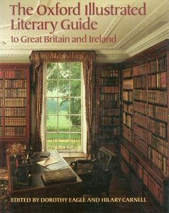 The Oxford Illustrated Literary Guide to Great Britain and Ireland/Dorothy Eagle/Hilary Carnell/Dorothy Eagleのサムネール