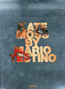 ケイト・モス　Kate Moss by Mario Testino/Mario Testino　Paul Duncan編　