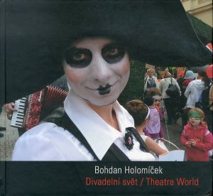 Bohdan Holomicek: Divadelni Svet / Theatre World ボーダン・ホロミーチェク/Bohdan Holomicekのサムネール