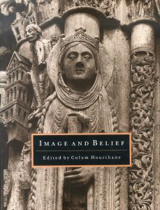 Image and Belief: Studies in Celebration of the Eightieth Anniversary of the Index of Christian Art/Colum Hourihane編のサムネール