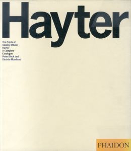 スタンレー・ウィリアム・ヘイター　版画レゾネ　The Prints of Stanley William Hayter: A Complete Catalogue/Peter Black　Desiree Moorhead