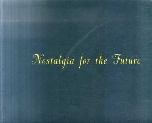 Nostalgia for the Future photographs 1988-1994/John Kippinのサムネール
