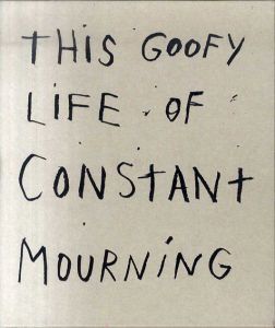 ジム・ダイン　Jim Dine: This Goofy Life of Constant Mourning/Jim Dine