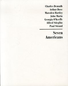 Seven Americans: Arthur G. Dove, Marsden Hartley, John Marin, Charles Demuth, Paul Strand, Georgia O'Keeffe, Alfred Stieglitz/のサムネール