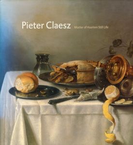 ピーテル・クラースゾーン　Pieter Claesz: Master Of Harlem Still Life/Pieter Biesboer　Martina Brunner-Bulst　Henry D. Gregory　Christian Klemmのサムネール