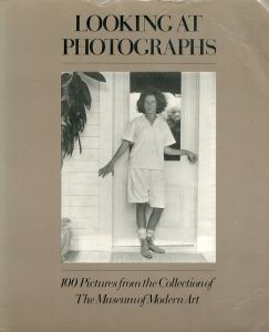 Looking at Photographs: 100 Pictures from the Collection of the Museum of Modern Art/John Szarkowski