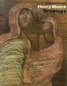 ヘンリー・ムーア　Henry Moore: Drawings/ヘンリー・ムーア