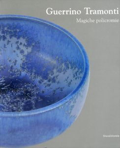グェッリーノ・トラモンティ Guerrino Tramonti: Magiche Policromie/のサムネール