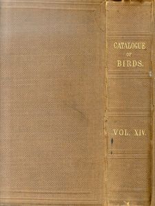 大英博物館所蔵鳥類目録 第14巻 スズメ目 Catalogue of the Birds in the British Museum, Volume XIV (14): Catalogue of the Passeriformes, or Perching Birds/Philip Lutley Sclater