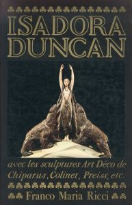 イサドラ・ダンカン　Isadora Duncan: Texte de Alberto Savinio. Essai sur les statuettes Art Déco par Umberto di Cristina/Alberto Savinioのサムネール