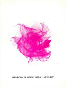 稲葉英樹　Hideki Inaba　～Newline　GAS BOOK 24/