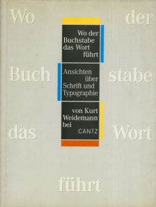 Wo der Buchstabe das Wort fuehrt: Ansichten ueber Schrift und Typographie/Kurt Weidemannのサムネール