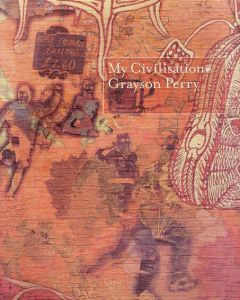 我が文明　グレイソン・ペリー展　My Civilisaton/Grayson Perry