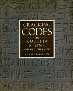 ロゼッタストーン　Cracking Codes: The Rosetta Stone and Decipherment/Richard B. Parkinson　Whitfield Diffie　M. Fisher　Robert S. Simpsonのサムネール