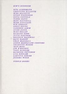 キム・ゴードン　Kim's Bedroom/Kim Gordonキュレーション　Rita Ackermann/Christina Billotte/Mira Billotte/Susan Cianciolo/Sofia Coppola/Tamra Davis/Mary Gaitskill/Mark Gonzalesほかのサムネール