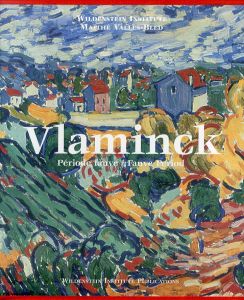 モーリス・ド・ヴラマンク　カタログ・レゾネ　Vlaminck: Catalogue Critique des Peintures et Ceramiques de la Periode Fauve, Edition Bilingue Français-anglais/