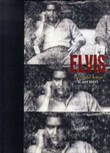 エルヴィス・プレスリー私物写真集　Elvis: The Personal Archives/Jeff Scott