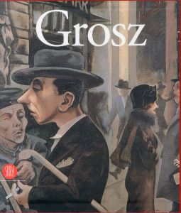 ジョージ・グロス　George Grosz: Berlin-New York/