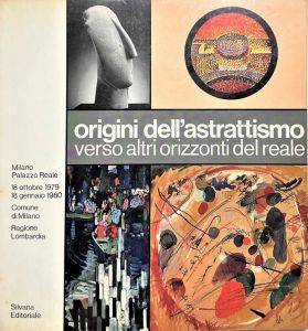 抽象主義の起源 Origini dell astrattismo verso altri orizzonti del reale（1885-1919）/