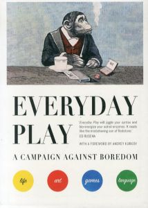 Everyday Play: A Campaign against Boredom/Julian Rothenstein　Audrey Kurkov