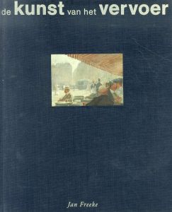 De kunst van het vervoer/Jan Freeke