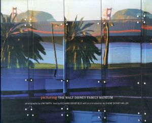 Picturing the Walt Disney Family Museum/Richard Benefield　Jim Smith写真