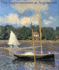 アルジャントゥイユの印象派　The Impressionists at Argenteuil/Paul Hayes Tucker