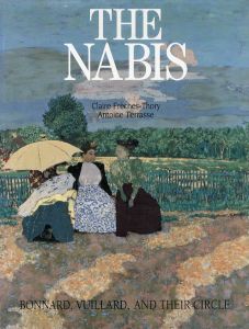 The Nabis: Bonnard, Vuillard, and Their Circle/Claire Freches-Thory　Antoine Terrasse