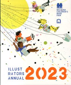 イタリア・ボローニャ国際絵本原画展　Illustratiors Annual 2023/のサムネール