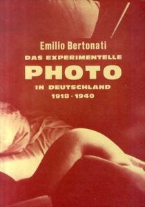 ドイツ実験写真　Das experimentelle Photo in Deutschland 1918 - 1940/Emilio Bertonatiのサムネール