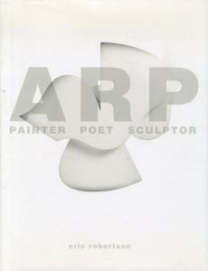 ジャン・アルプ(ハンス・アルプ)　Arp: Painter, Poet, Sculptor/Eric Robertson　Jean Arp (Hans Arp)のサムネール