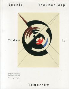 ゾフィー・トイバー＝アルプ　Sophie Taeuber-Arp: Today Is Tomorrow/Aargauer Kunsthaus/Kunsthalle Bielefeldのサムネール