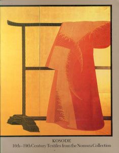 Kosode: 16th-19th century textiles from the Nomura Collection/