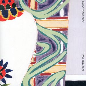 ロバート・クシュナー　Robert Kushner :Time Traveller/ロバート・クシュナーのサムネール
