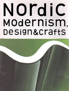 北欧モダン　デザイン＆クラフト展　Nordic Modernism, Design&Crafts/